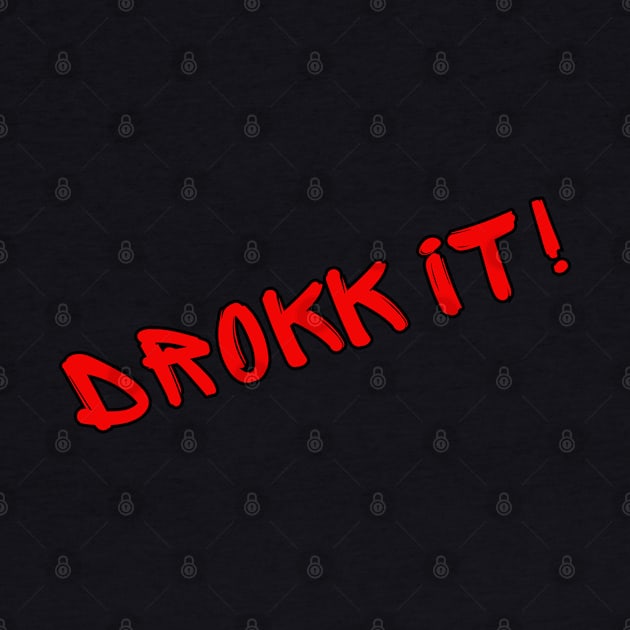 Drokk It! by Spatski